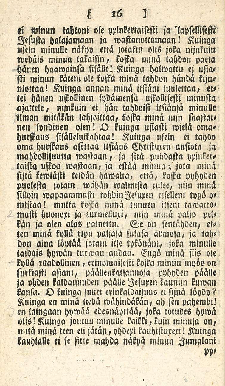 «i «lnun tahtoni ole yrlnkertaisesti ja 'lapsellisesti lesusta halajamaan ja wastanottamaan!