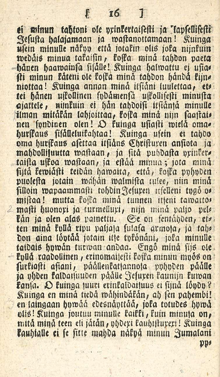 «i «lnun tahtoni ole yrlnkertaisesti ja 'lapsellisesti lesusta halajamaan ja wastanottamaan!