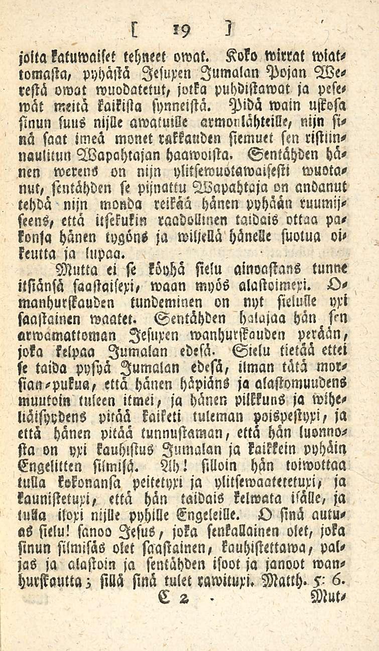 Koko wirrat wiat- joitakatumaiset tehneet owat. lomasta, pyhästä lesuxen Jumalan Pojan Merestä owat»vuodatetut, jotka puhdistamat ja pese, wät meitä kaikista synneistä.