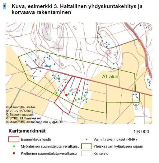 Esimerkki 3: Haitallinen yhdyskuntakehitys ja korvaava rakentaminen 3 Kunta laati kielteisen suunnittelutarveratkaisun.