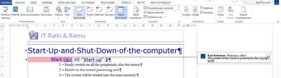 Kommentit (Comment) Harjoitustiedostot: Sisluettelo-hakemisto.docx Tuottaessasi pitkiä asiakirjoja jaetussa tilassa on kommenttien käyttö tarpeen.