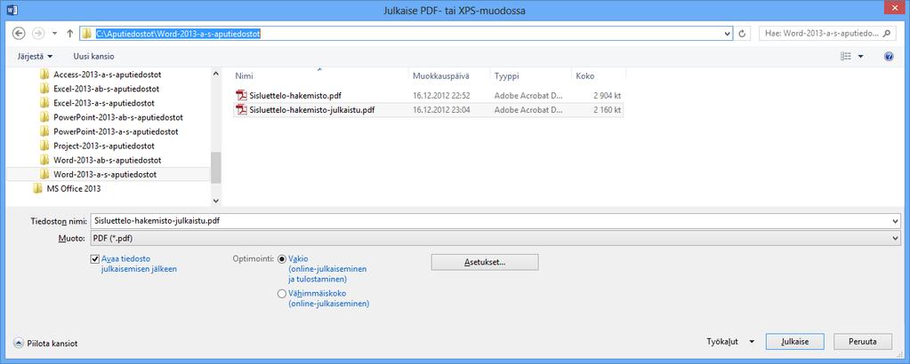 PDF-tiedostoksi julkaiseminen Word-ohjelmasta voit julkaista tiedoston (asiakirjan) PDF-muotoon.