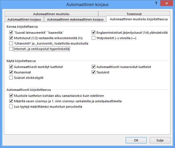 Automaattinen muotoilu kirjoitettaessa Automaattinen muotoilu kirjoitettaessa (Autoformat as you type) -valintaikkunassa voit muokata asiakirjan automaattisia muotoiluja.