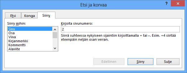 Siirry (Go To) Siirry-toiminnolla pääset siirtymän pidemmässä asiakirjassa eri objekteihin nopeasti.