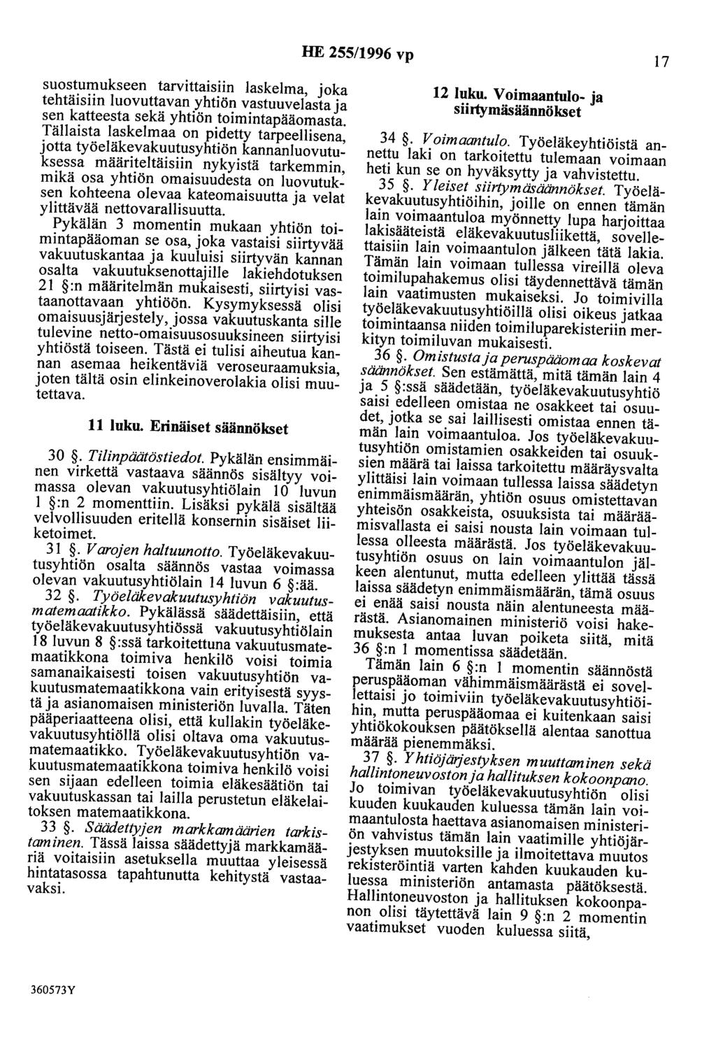 HE 255/1996 vp 17 suostumukseen tarvittaisiin laskelma, joka tehtäisiin luovuttavan yhtiön vastuuvelasta ja sen katteesta sekä yhtiön toimintapääomasta.