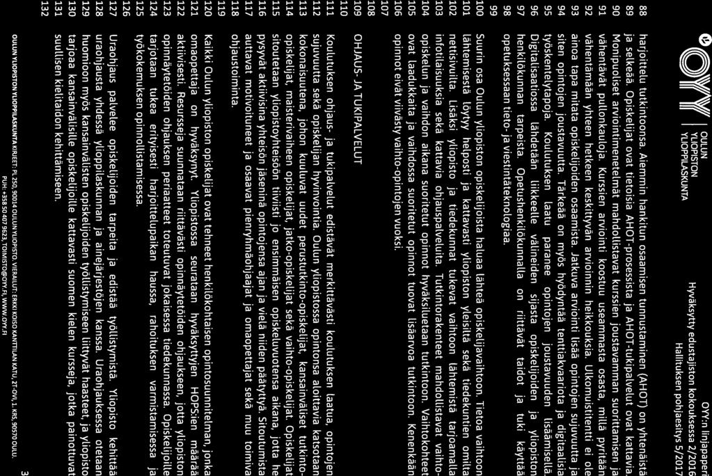 0 \V/ // OULUN OYY:n linjapaperi ( (( YLIOPISTON Hyväksytty edustajiston kokouksessa 2/2016 II II YLIOPPILASKUNT,A Hallituksen pohjaesitys 5/2017 88 harjoittelu tutkintoonsa.