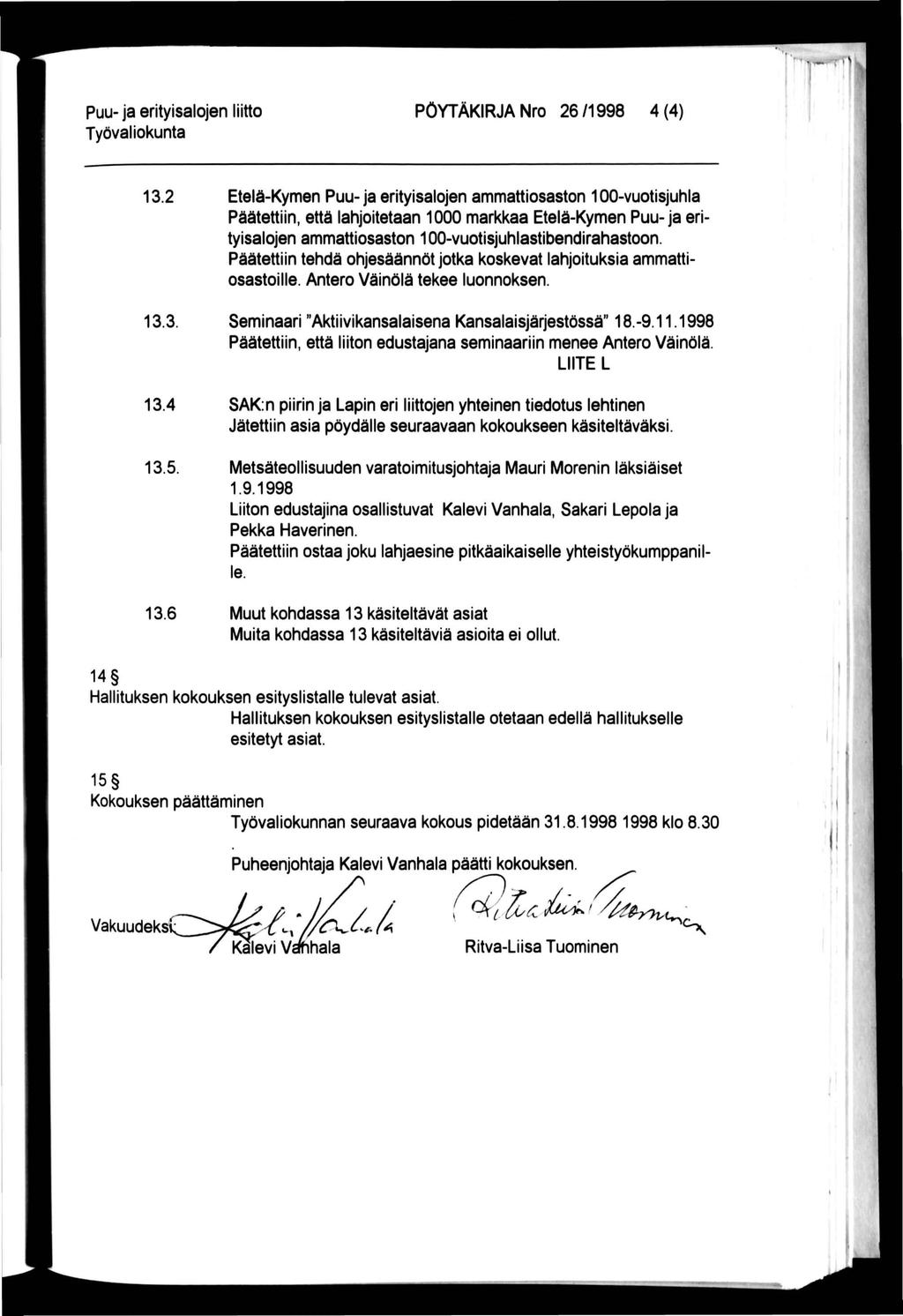 _ t N Puu-ja erityisalojen liitto PÖYTÄKIRJA Nro 26 /1998 4 (4) 13.