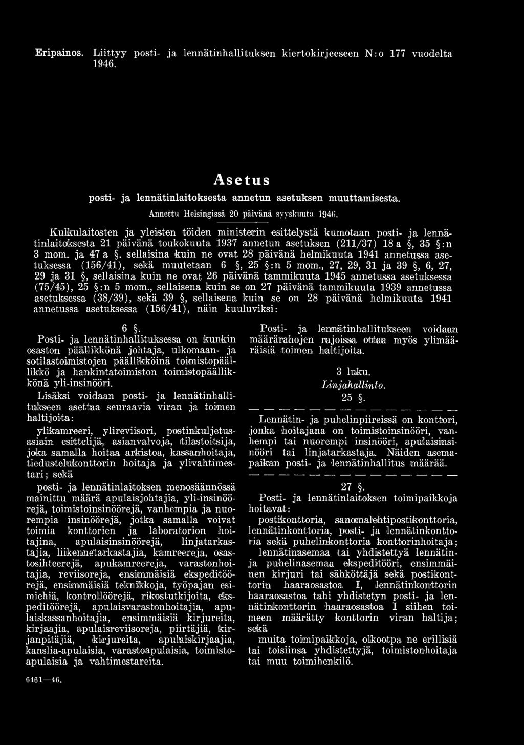 , 27, 29, 31 ja 39, 6, 27, 29 ja 31, sellaisina kuin ne ovat 26 päivänä tammikuuta 1945 annetussa asetuksessa (75/45), 25 :n 5 mom.