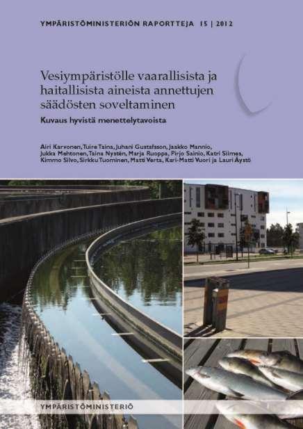 Vesiympäristölle vaaralliset ja haitalliset aineet Vaarallisilla ja haitallisilla aineilla tarkoitetaan valtioneuvoston vesiympäristölle vaarallisista ja haitallisista aineista annetussa asetuksessa