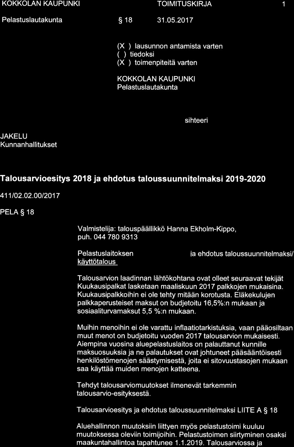 260, KH 2017-06-26 15:00 / :s bilaga: Liite 260 A, kh 26.6.2017 KOKKOLAN KAUPUNKI TOIMITUSKIRJA 1 Pelastuslautakunta s18 31.05.