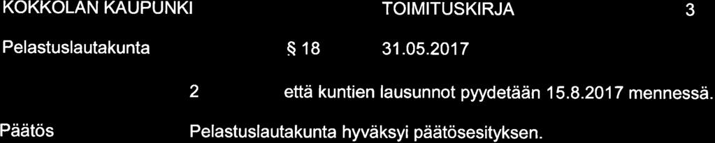 260, KH 2017-06-26 15:00 / :s bilaga: Liite 260 A, kh 26.6.2017 KOKKOLAN KAUPUNKI TOIMITUSKIRJA 3 Pelastuslautakunta s18 31.