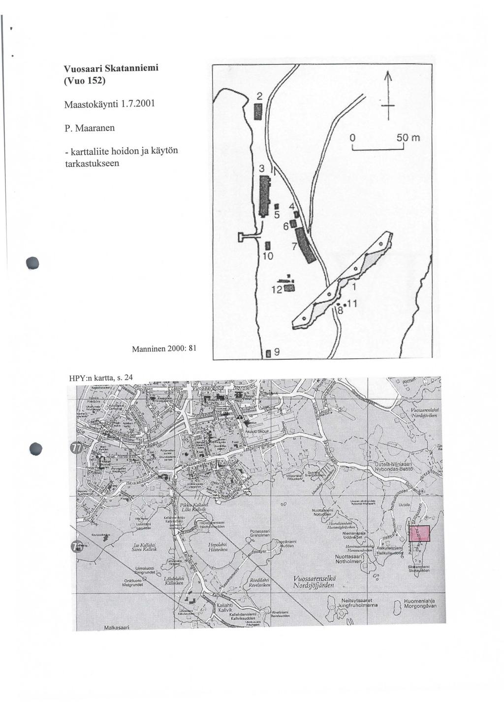 Vuosaari Skatanniemi (Vuo 152) Maastokäynti 1. 7.2001 P.