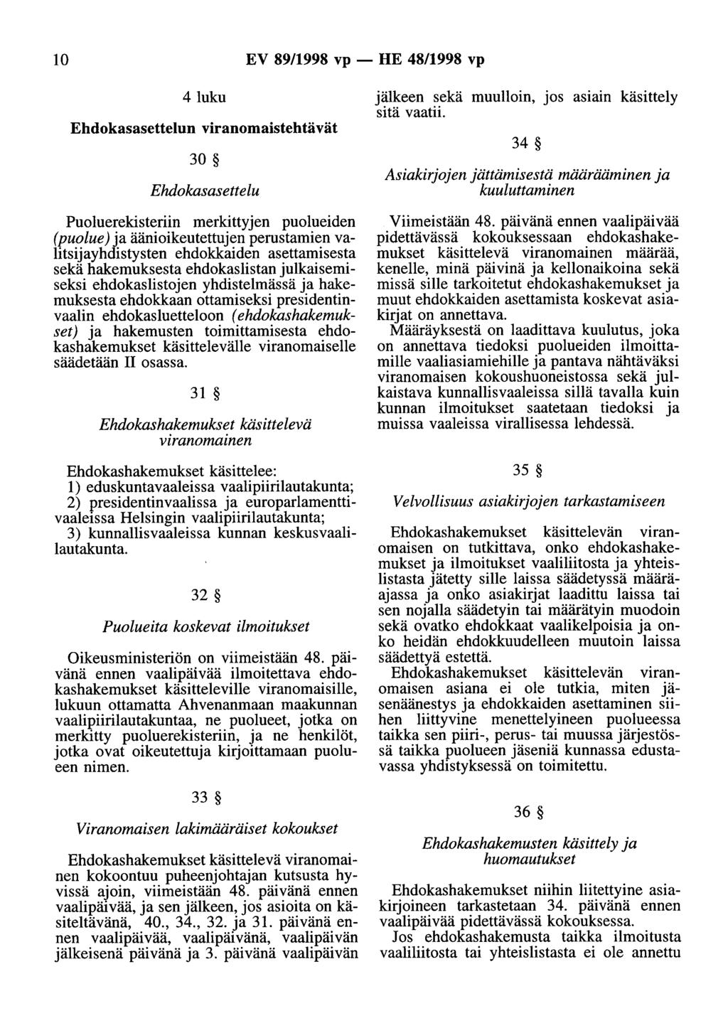 10 EV 89/1998 vp - HE 48/1998 vp 4 luku jälkeen sekä muulloin, jos asiain käsittely sitä vaatii.