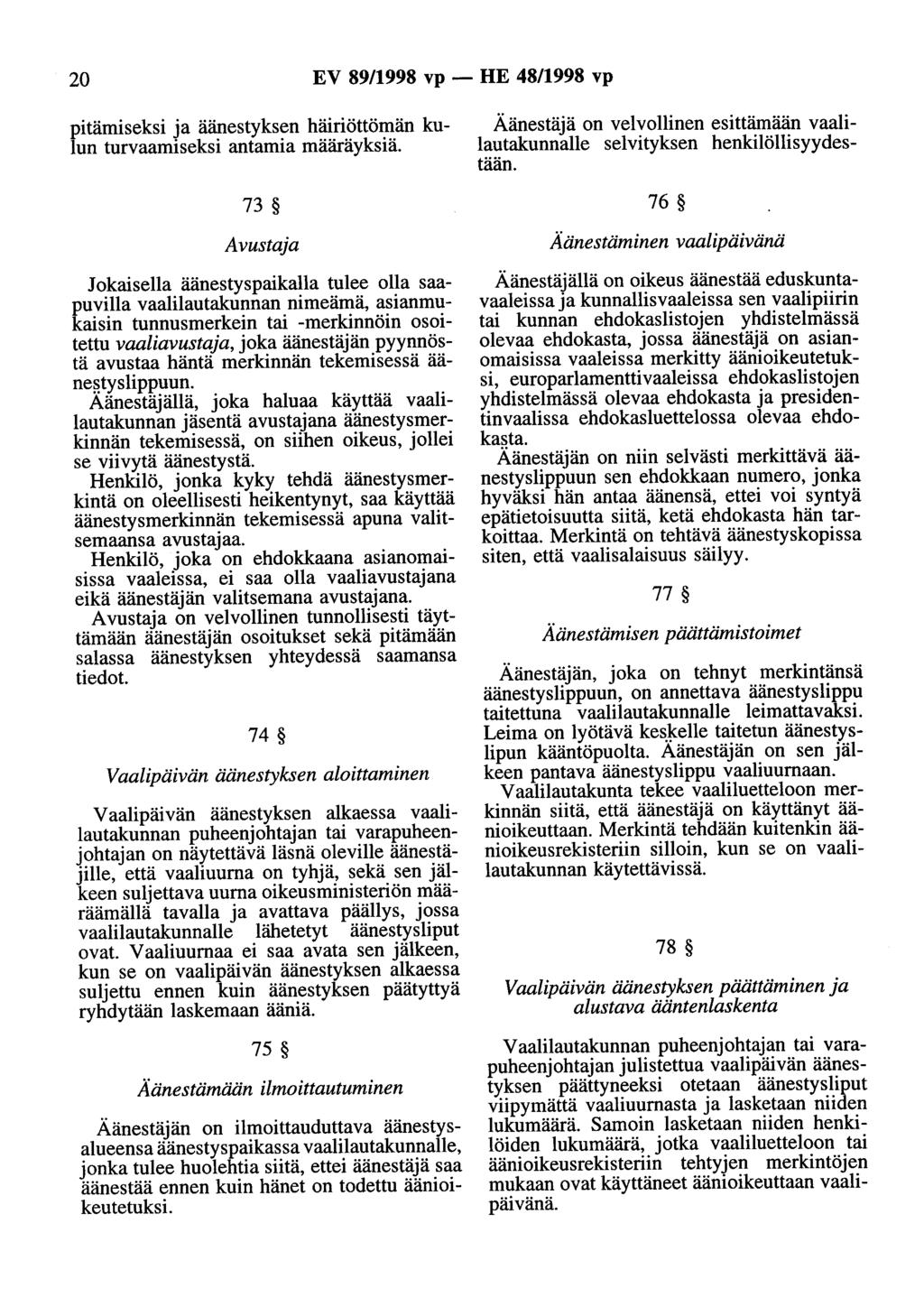 20 EV 89/1998 vp - HE 48/1998 vp pitämiseksi ja äänestyksen häiriöttämän kulun turvaamiseksi antamia määräyksiä.