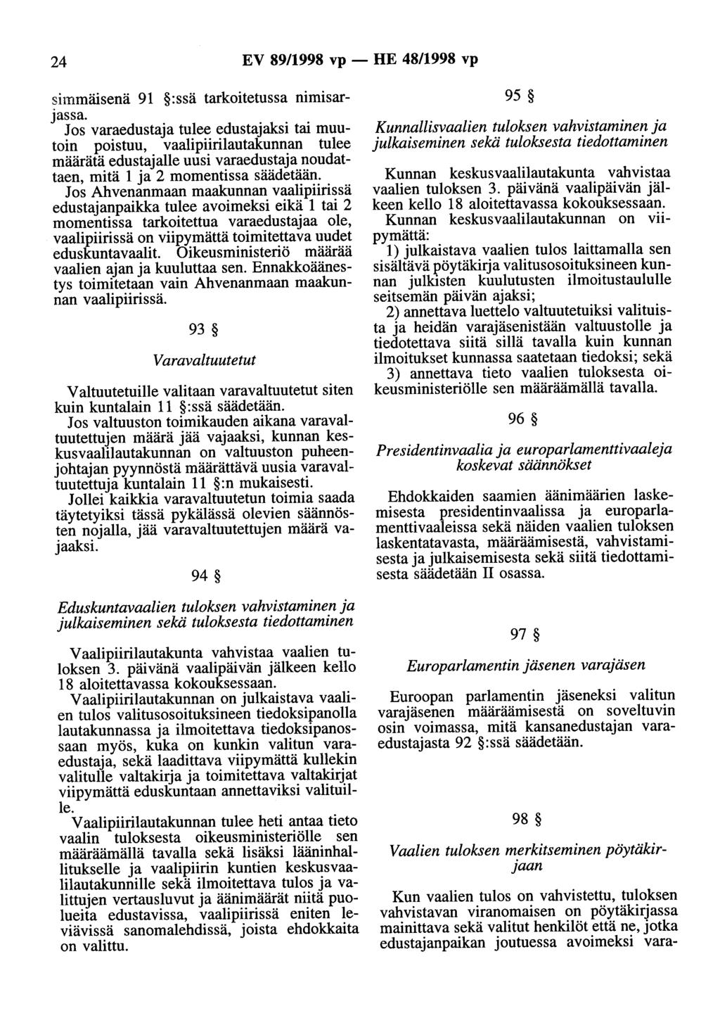 24 EV 89/1998 vp - HE 48/1998 vp simmäisenä 91 :ssä tarkoitetussa nimisarjassa.