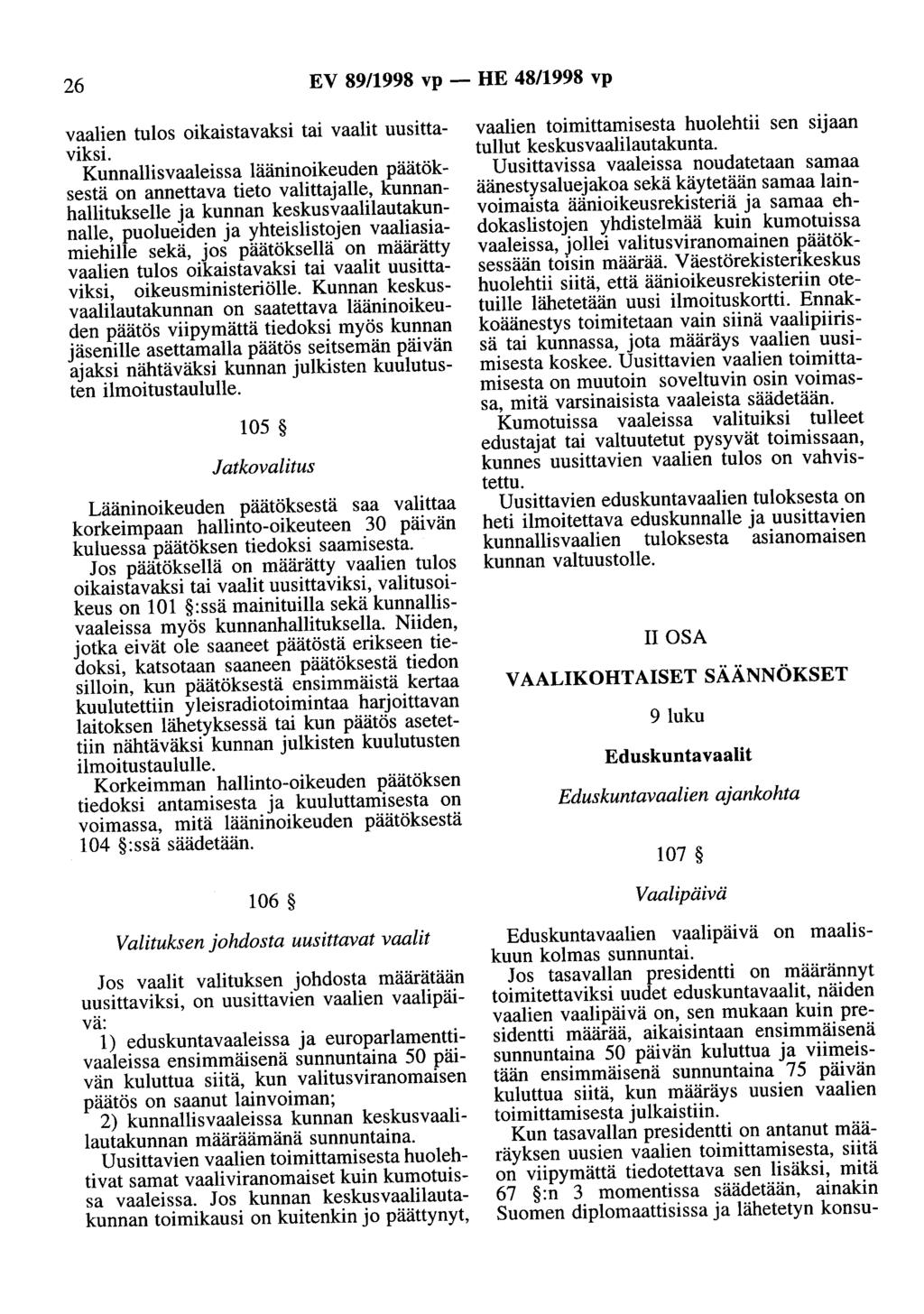 26 EV 89/1998 vp - HE 48/1998 vp vaalien tulos oikaistavaksi tai vaalit uusittaviksi.