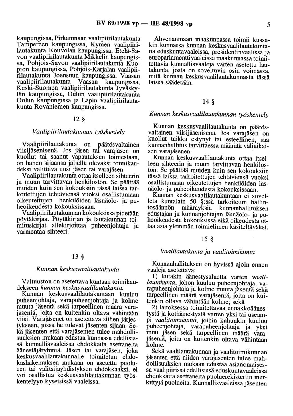 EV 89/1998 vp - HE 48/1998 vp 5 kaupungissa, Pirkanmaan vaalipiirilautakunta Tampereen kaupungissa, Kymen vaalipiirilautakunta Kouvolan kaupungissa, Etelä-Savon vaalipiirilautakunta Mikkelin