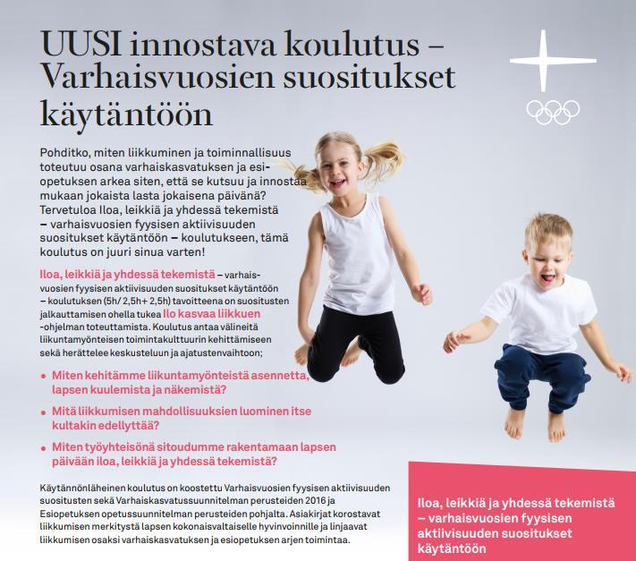 Miten tästä eteenpäin? - Varhaiskasvattajien liikuntakoulutukset www.eklu.fi - Tilauksesta/avoimet - lasse.heiskanen@eklu.fi - Liikuntaleikkikoulun ohjaaakoulutus 13-14.10.