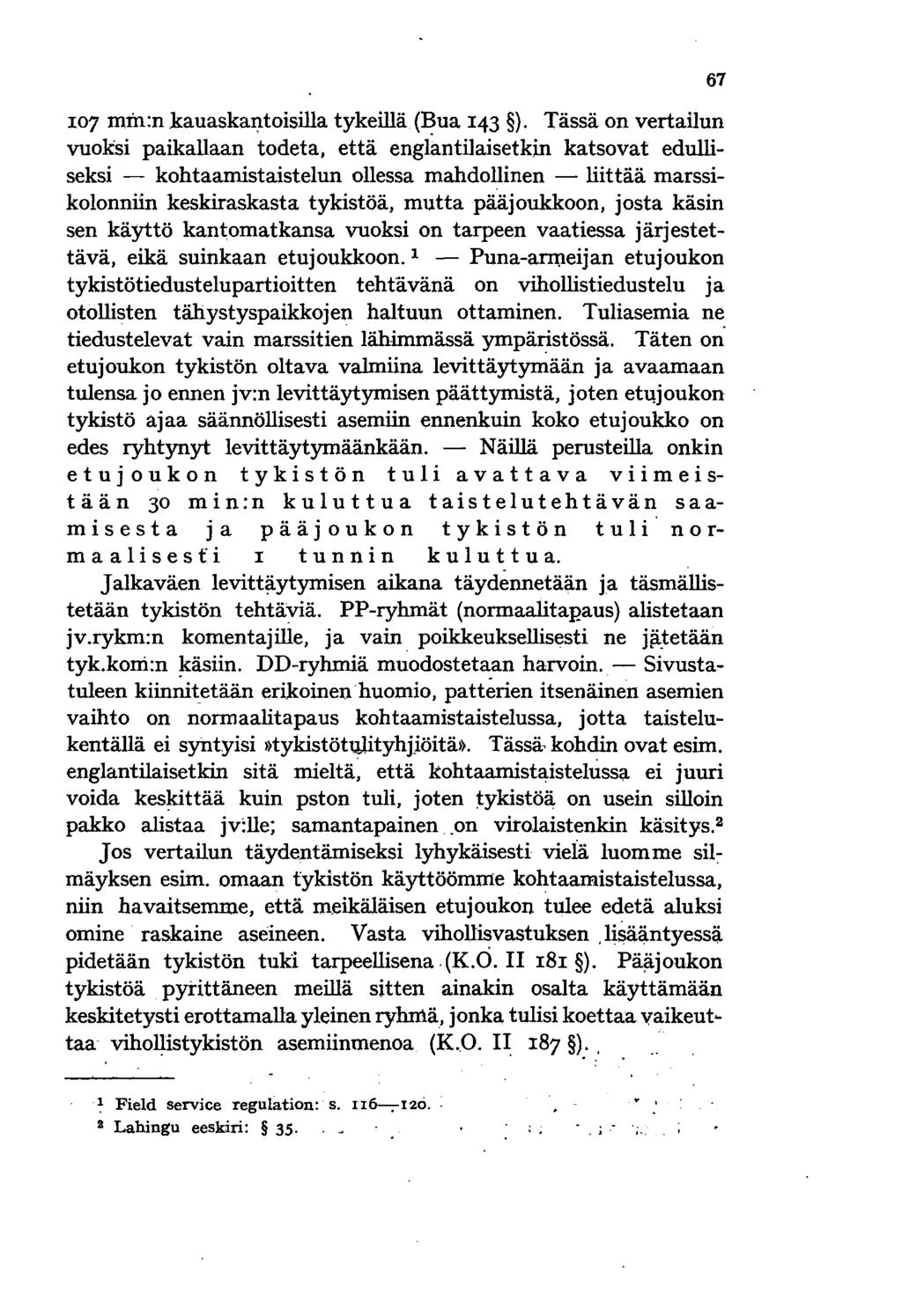 107 min:n kauaskantoisilla tykeillä (~ua 143 ).