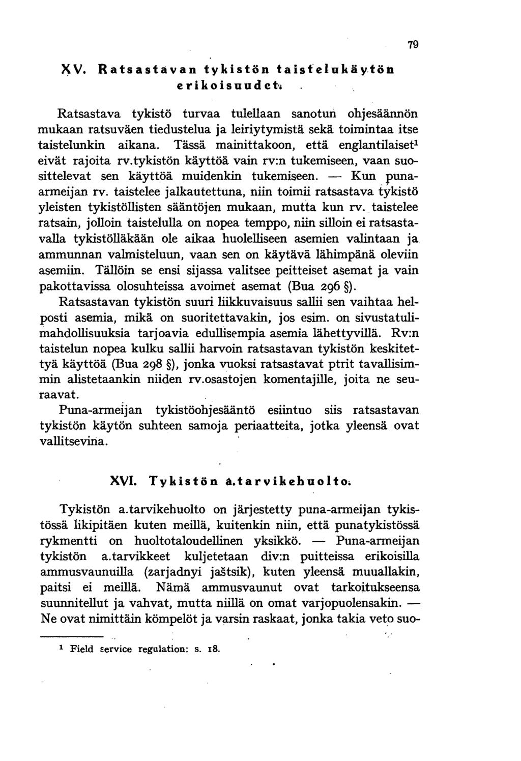 79 x V. R a ts a s t a \1 a n t y k i s t ö n t a is tel u käy.