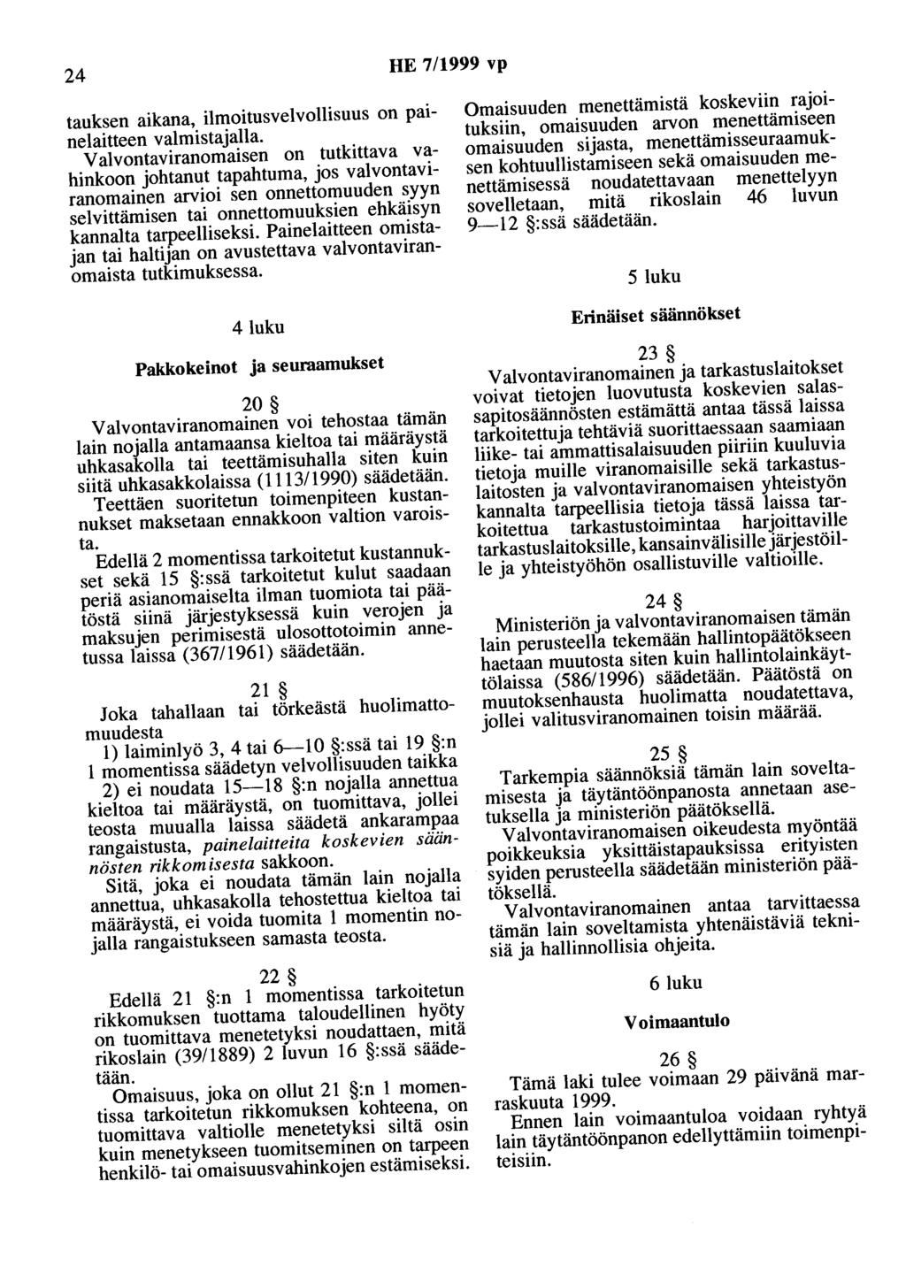 24 HE 7/1999 vp tauksen aikana, ilmoitusvelvollisuus on painelaitteen valmistajana.