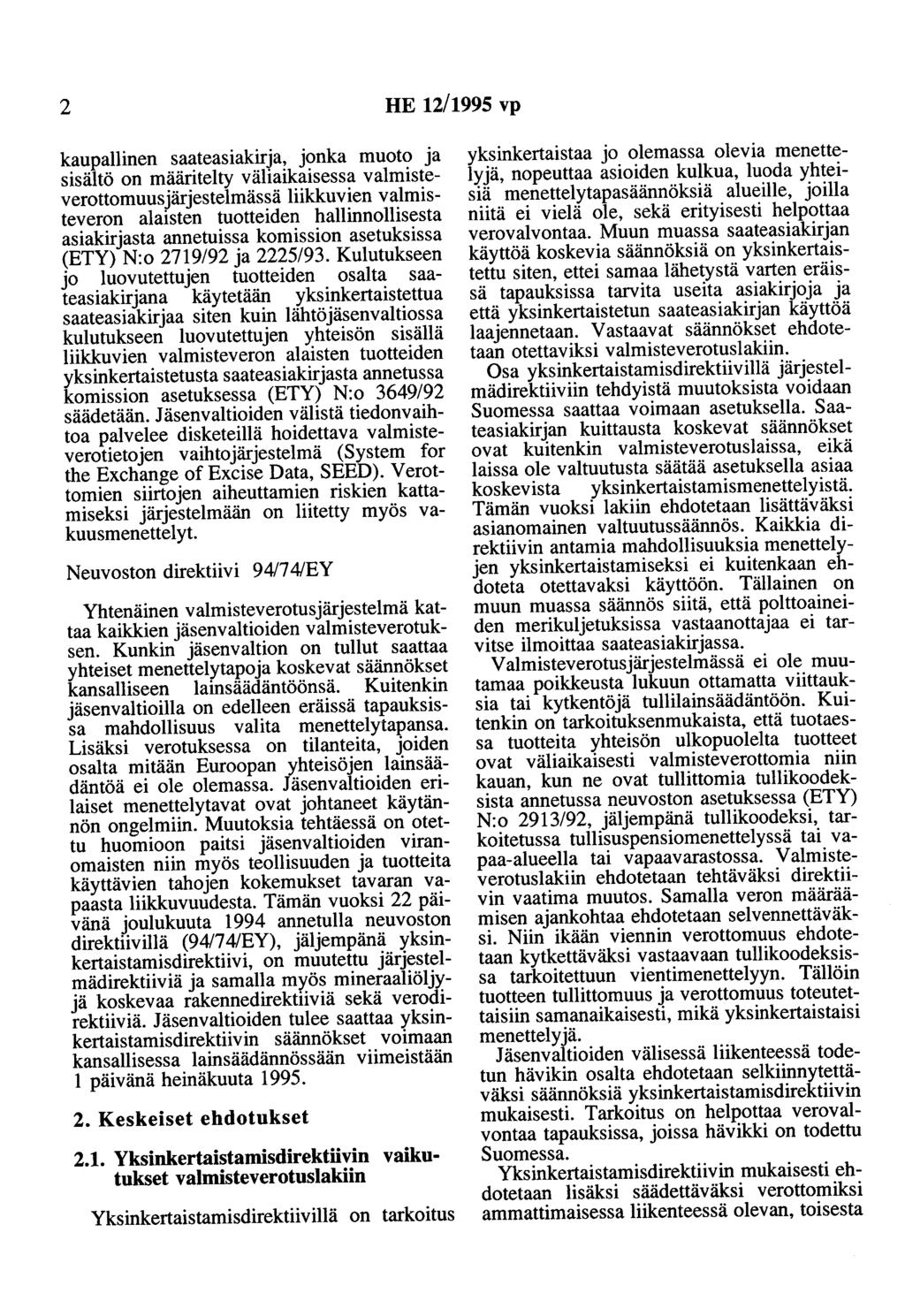 2 HE 12/1995 vp kaupallinen saateasiakirja, jonka muoto ja sisältö on määritelty väliaikaisessa valmisteverottomuusjärjestelmässä liikkuvien valmisteveron alaisten tuotteiden hallinnollisesta