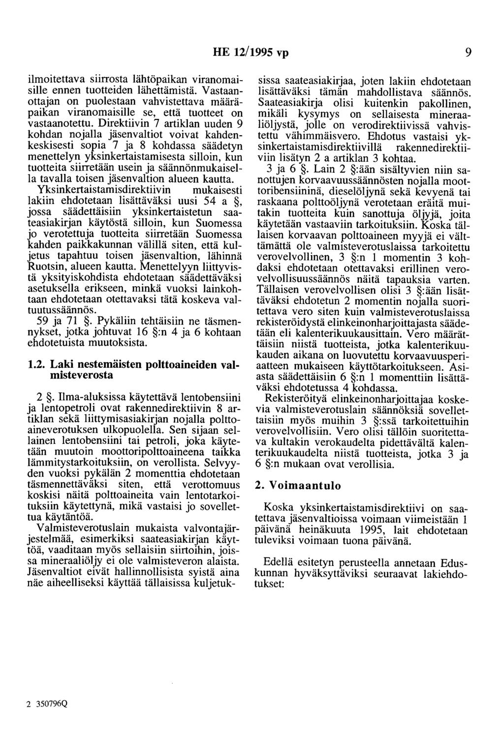 HE 12/1995 vp 9 ilmoitettava siirrosta lähtöpaikan viranomaisille ennen tuotteiden lähettämistä.