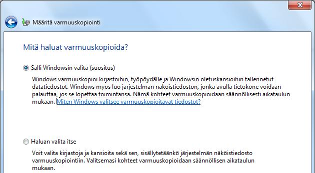 Oman valinnan tekeminen Kuva 133 Varmuuskopioinnin vaiheet Salli Windowsin valita (Let Windows choose) -valinnalla aloitat varmistamisen oletusarvoilla.