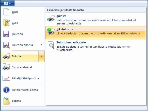 Tarkemmin määriteltävä tulostustoiminto Kuva 76 Tulostaminen Tulostamisen teet tarvittaessa WordPad -aloitusvalikon