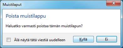 Windows käyttöjärjestelmän mukana tulee tarkoitukseen sopiva ohjelma ja nyt olenkin päässyt eroon näytöllä roikkuvista muistilapuista.