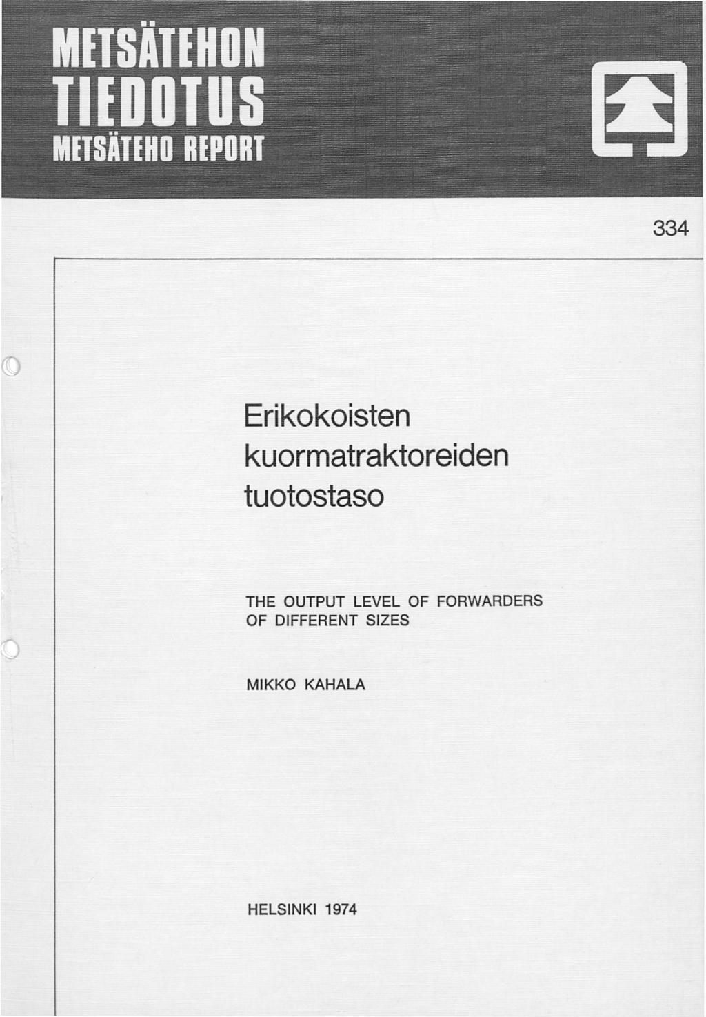 334 Erikokoisten kuormatraktoreiden tuotostaso THE OUTPUT