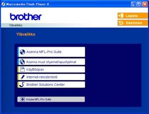 Pakkauksen mukana toimitettu CD-ROM-levy MFL-Pro Suite 1 1 Pakkauksen mukana toimitettu CD-ROM-levy MFL-Pro Suite Windows Macintosh Asenna MFL-Pro Suite Voit asentaa MFL-Pro Suite -ohjelmiston sekä