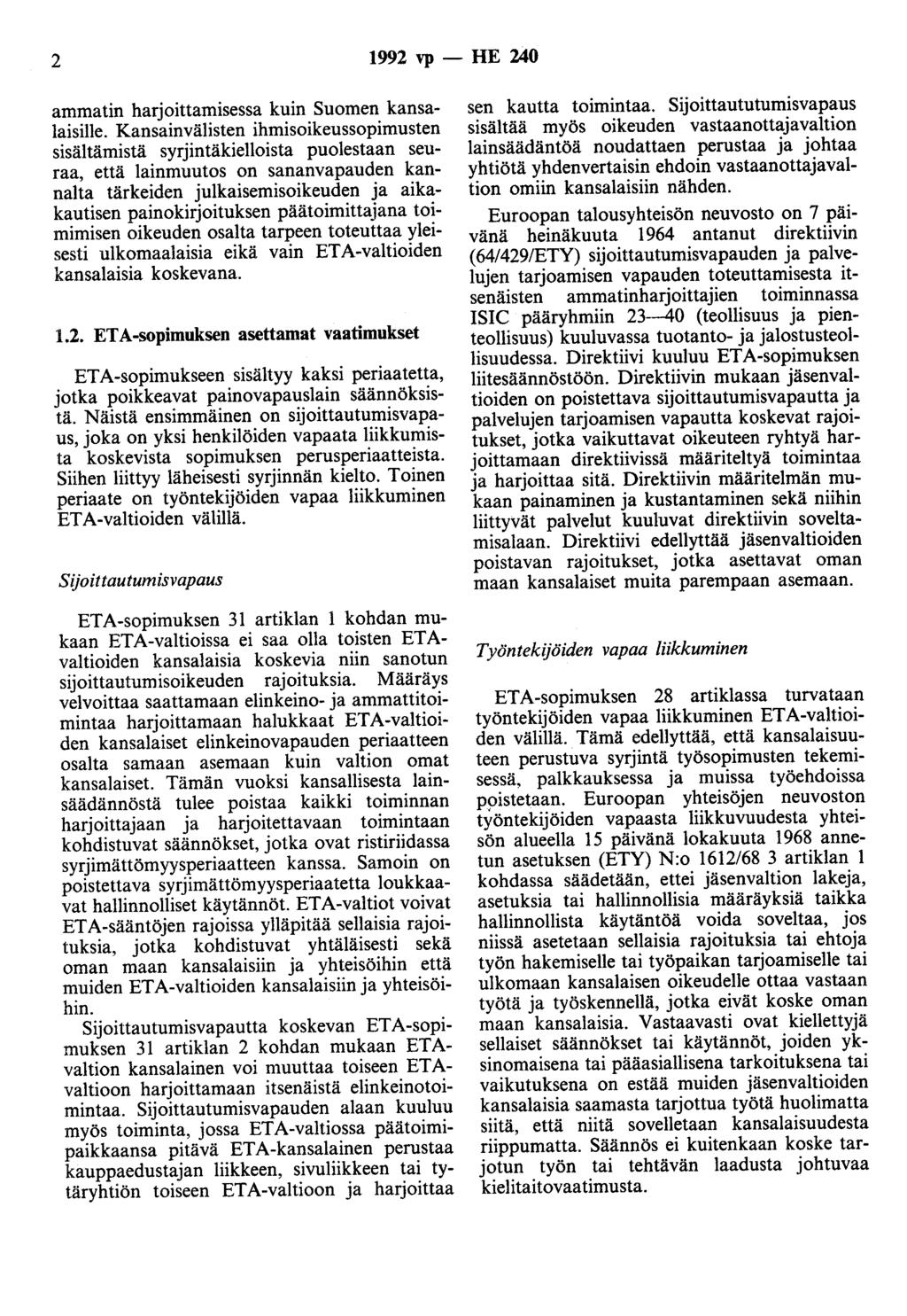 2 1992 vp- HE 240 ammatin harjoittamisessa kuin Suomen kansalaisille.