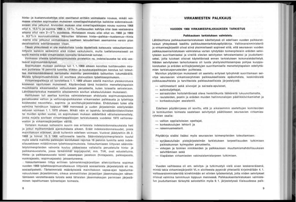 ~.~ ~... 8...... 9... hnta- ja kustannuskehtys ols osottanut erttän vomakasta nousua, mkäl vomassa olleden sopmusten mukanen nmellspalkkakehtys kakkne sdonnasuuksneen ols jatkunut.