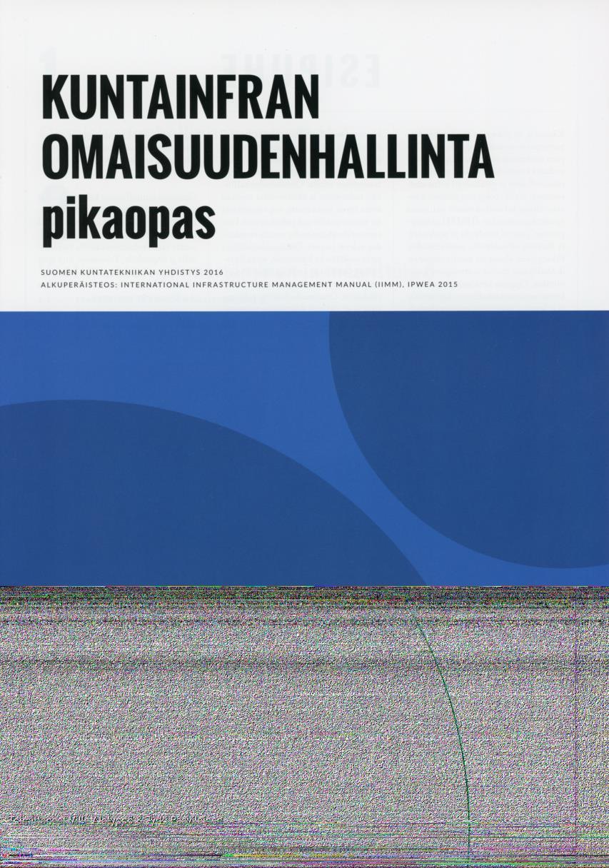 HYVÄ OMAISUUDEN HALLINTA ISO 12000 Vastata vaadittuun palvelutasoon kustannustehokkaimmalla tavalla.