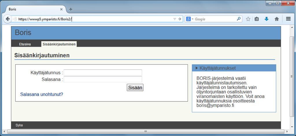 3. BORIS-järjestelmän käynnistäminen ja omien tietojen hallinnointi 3.1. Sisäänkirjautuminen ja unohtunut salasana 1. Käynnistä internet-selain (ks. myös kappale 2. Järjestelmävaatimukset) 2.