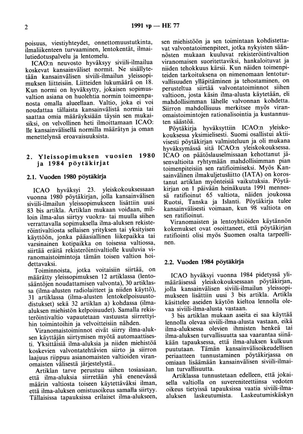 2 1991 vp - HE 77 poisuus, viestiyhteydet, onnettomuustutkinta, ilmaliikenteen turvaaminen, lentokentät, ilmailutiedotuspalvelu ja lentomelu.