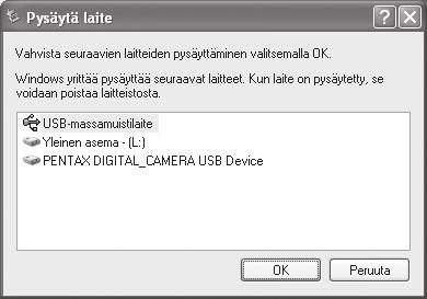 Näyttöön ilmestyy viesti, jossa ilmoitetaan, että laitteisto voidaan irrottaa turvallisesti. 4 Napsauta [OK]. 5 Irrota USB-kaapeli Windows-tietokoneestasi ja kamerasta.