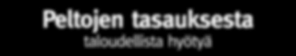 Tasauksesta hyvät tulokset Maanviljelijä Tuomo Peltola Kalajoelta hankki italialaisen Mara-merkkisen ja Laitilassa toimivan R. Laaksonen Oy:n maahantuoman tasauslanan viime keväänä.