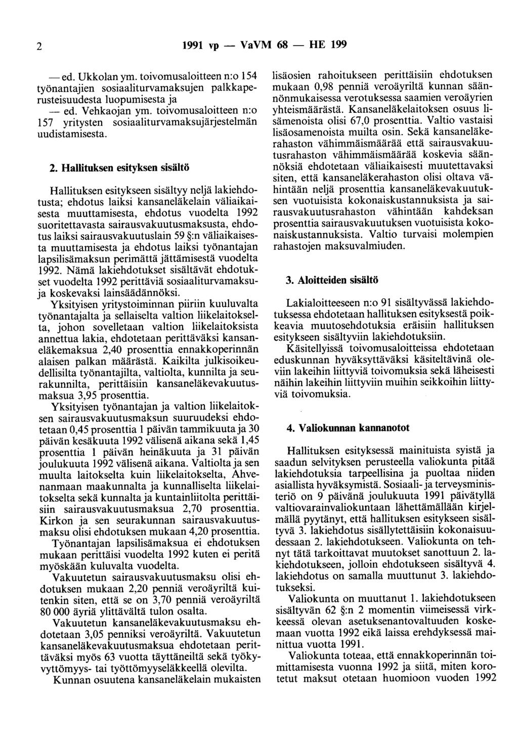 2 1991 vp - VaVM 68 - HE 199 - ed. Ukkolan ym. toivomusaloitteen n:o 154 työnantajien sosiaaliturvamaksujen palkkaperusteisuudesta luopumisesta ja - ed. Vehkaojan ym.