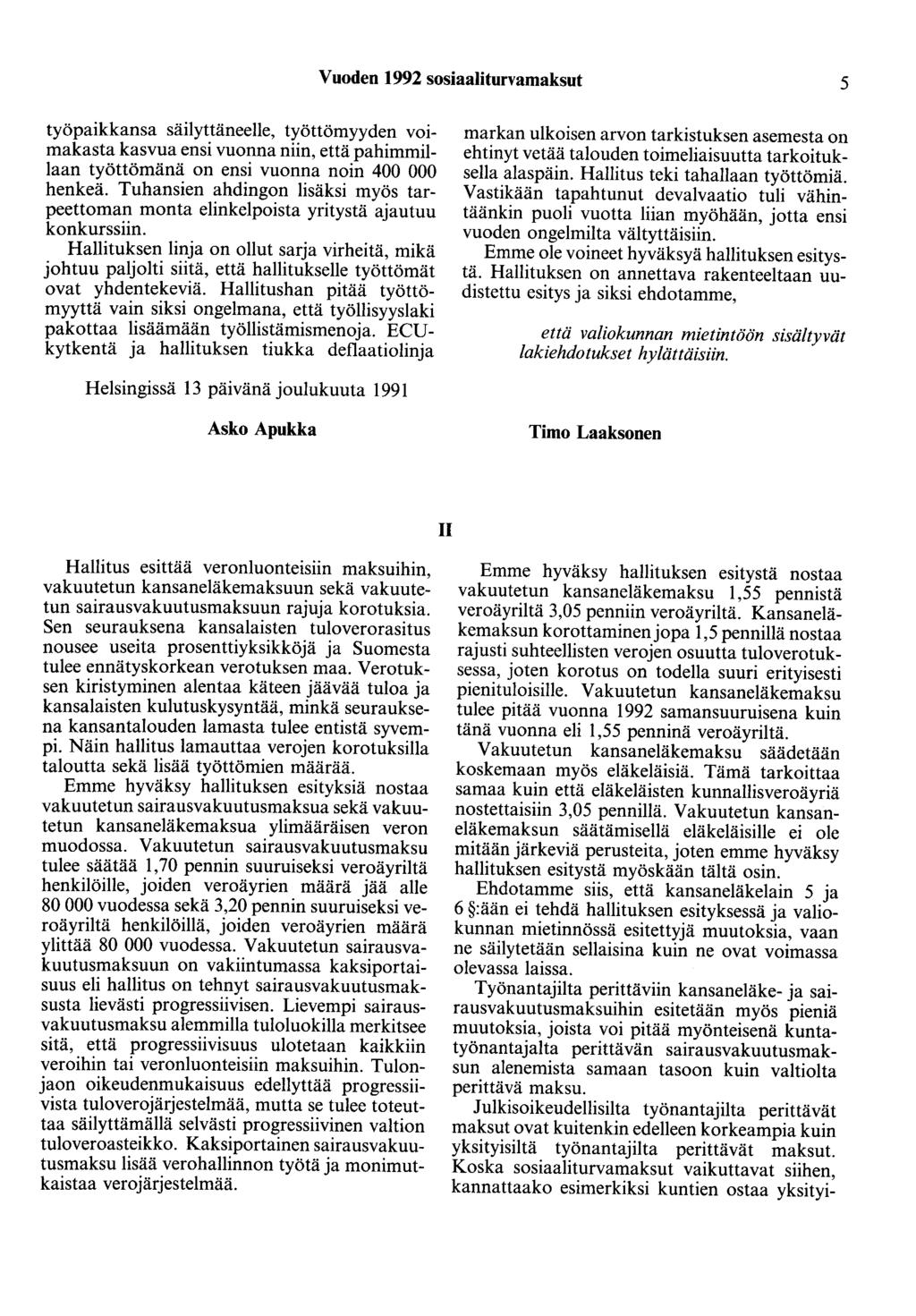 Vuoden 1992 sosiaaliturvamaksut 5 työpaikkansa säilyttäneelle, työttömyyden voimakasta kasvua ensi vuonna niin, että pahimmillaan työttömänä on ensi vuonna noin 400 000 henkeä.