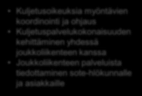 3.1 Arvio palvelutarpeesta ja sen vaikutuksista palvelu- ja tehtäväkokonaisuuteen (järjestäminen ja tuottaminen) Joukkoliikenne ja henkilökuljetukset: Palvelutarve säilynee samana, mikäli muussa