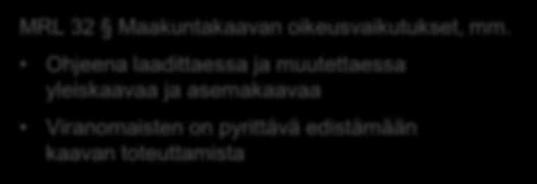 Siinä esitetään alueiden käytön, yhdyskuntarakenteen ja liikennejärjestelmän periaatteet sekä osoitetaan maakunnan kehittämisen kannalta tarpeellisia alueita.