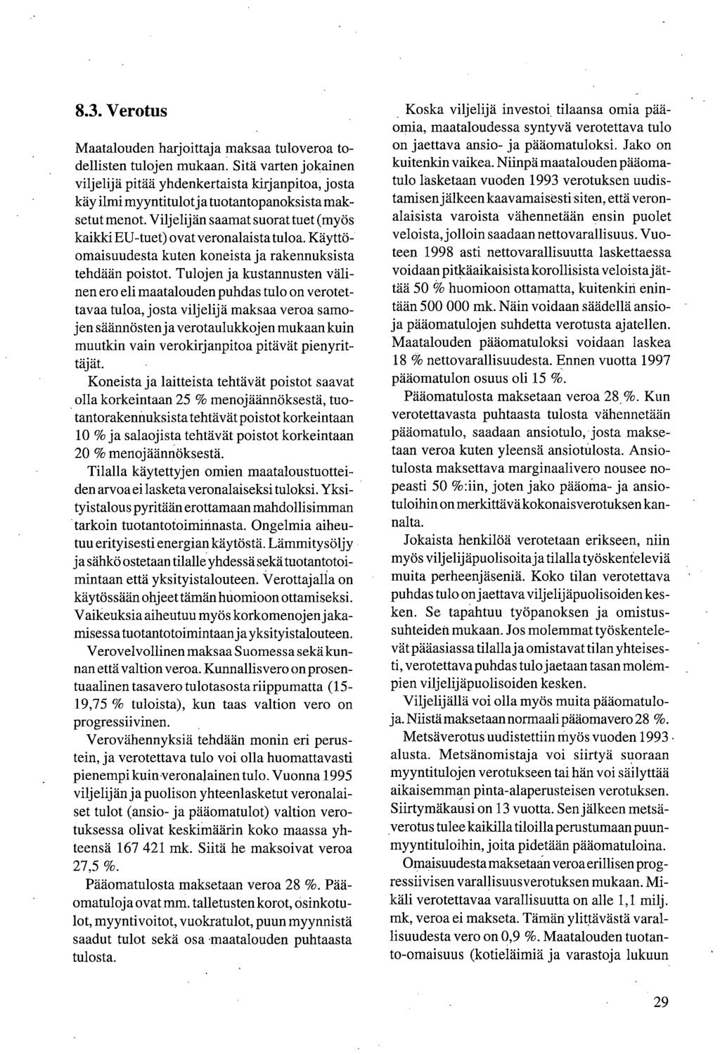8.3. Verotus Maatalouden harjoittaja maksaa tuloveroa todellisten tulojen mukaan.