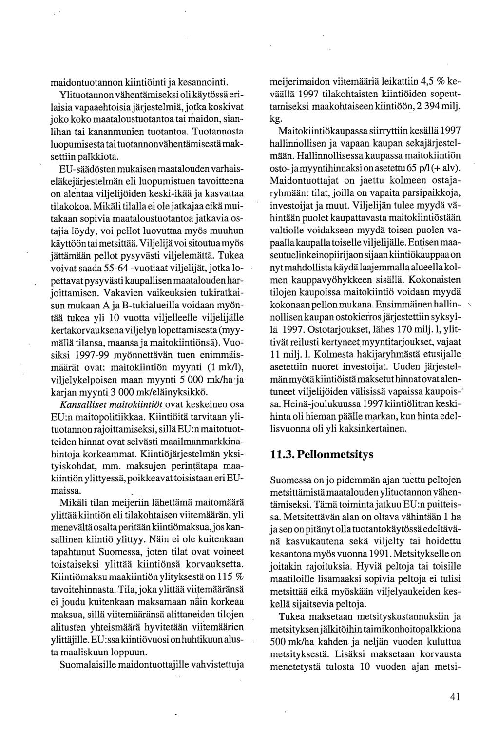 maidontuotannon kiintiöinti ja kesannointi.