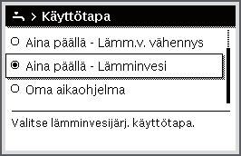 Päävalikon käyttö Seuraavassa taulukossa on esitetty, kuinka käyttöveden lämmityksen asetukset sovitetaan.