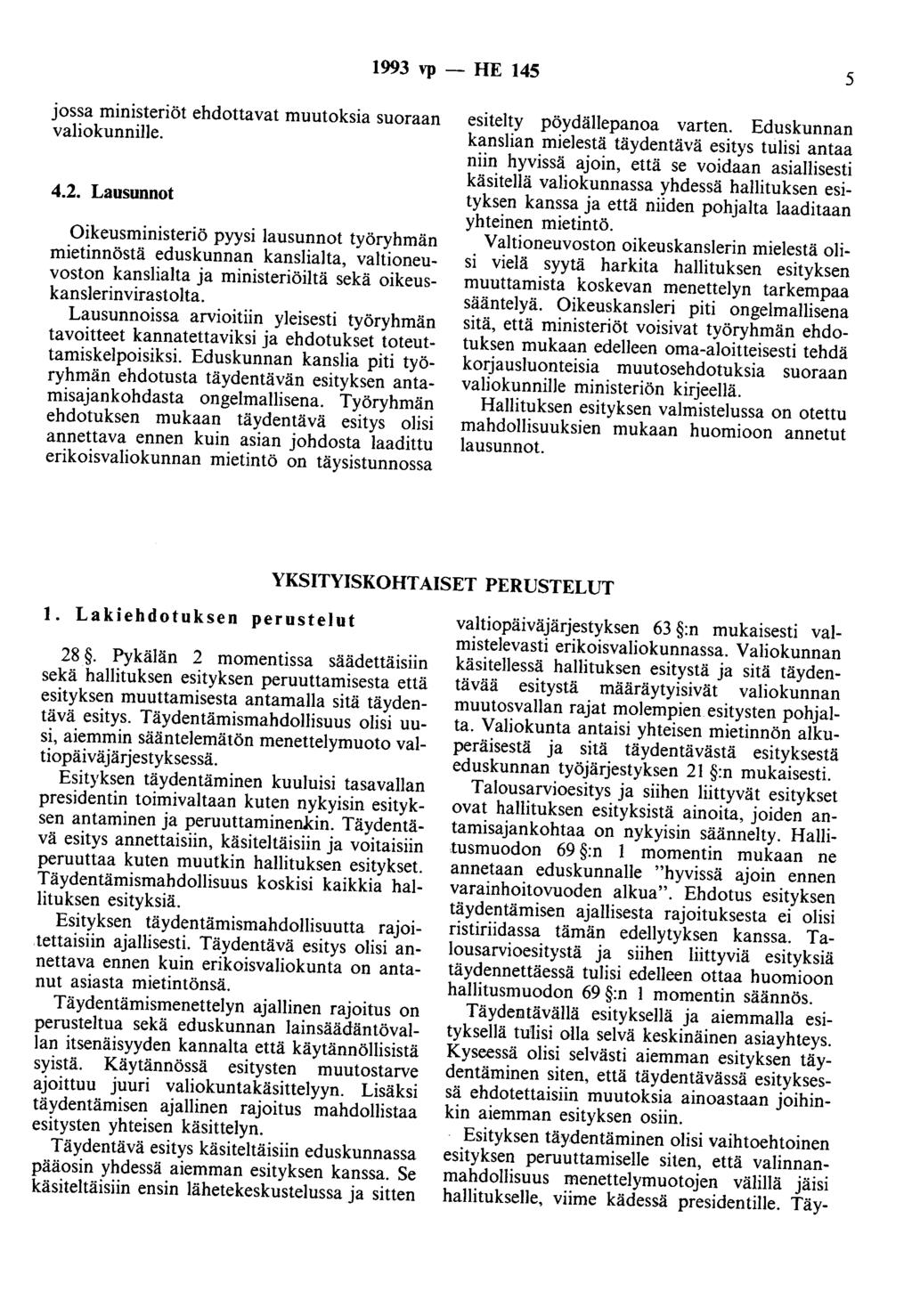 1993 vp - HE 145 5 jossa ministeriöt ehdottavat muutoksia suoraan valiokunnille. 4.2.