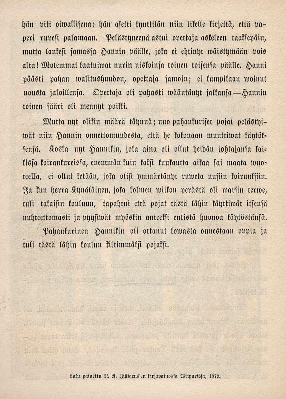 hän piti oiwallisena: hä» asetti kynttilän niin likelle kirjettä, että paperi rupesi palamaan.