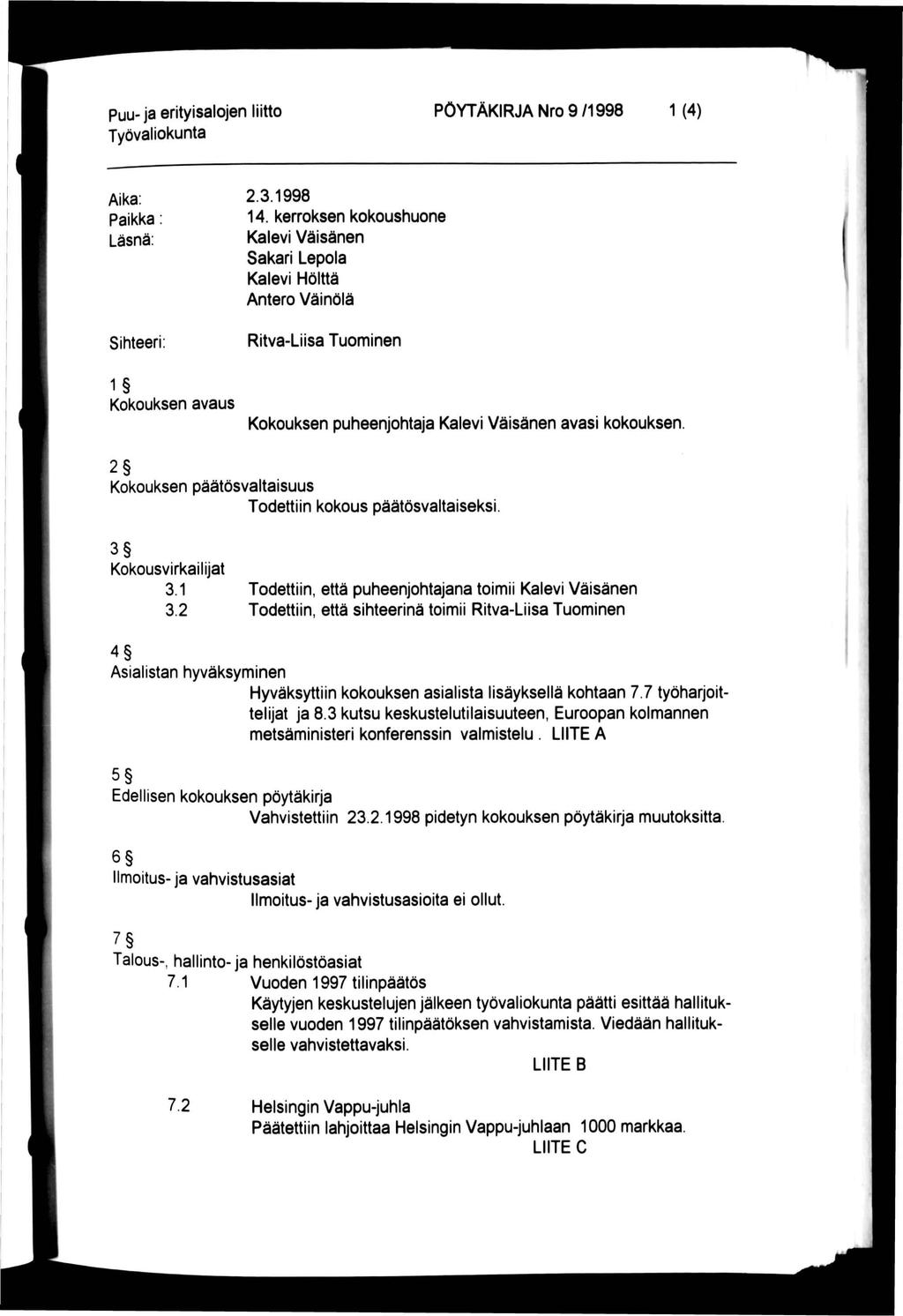 Puu- ja erityisalojen liitto PÖYTÄKIRJA Nro 9/1998 1(4) Aika: Paikka Läsnä: Sihteeri: 2.3.1998 14.