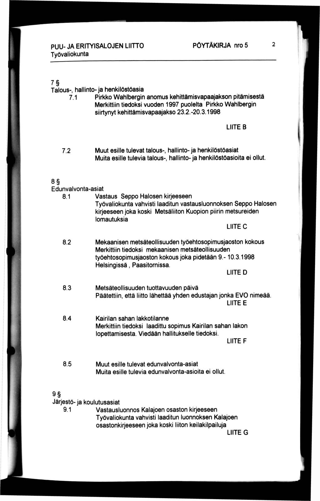 PUU- JA ERITYISALOJEN LIITTO PÖYTÄKIRJA nro 5 7 Talous-, hallinto- ja henkilöstöasia 7.
